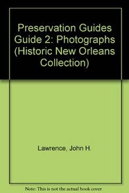 Preservation Guides Guide 2: Photographs (Historic New Orleans Collection)