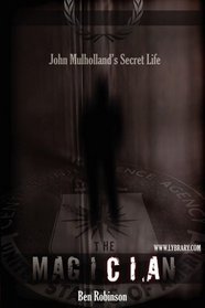 The MagiCIAn: John Mulholland's Secret Life