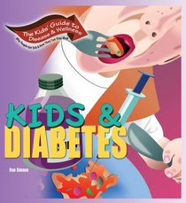 Kids & Diabetes (Kids' Guide to Disease & Wellness)