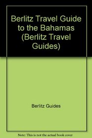 Berlitz Travel Guide to the Bahamas (Berlitz Travel Guides)
