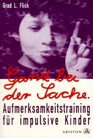 Ganz bei der Sache. Konzentrationstraining fr impulsive Kinder.