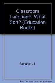 Classroom Language: What Sort? (Education Books)