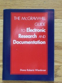 The McGraw-Hill Guide to Electronic Research and Documentation