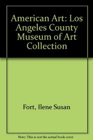 American Art: A Catalogue of the Los Angeles County Museum of Art