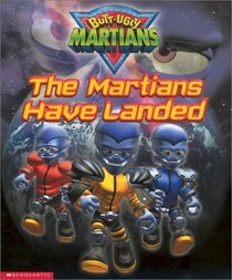 The Martians Have Landed (Butt-Ugly Martians)