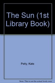 The Sun (1st Library Book)