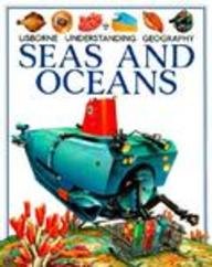 Seas & Oceans (Usborne Understanding Geography)