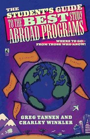 STUDENT'S GUIDE TO THE BEST STUDY ABROAD PROGRAMS (Student's Guide to the Best Study Abroad Programs)