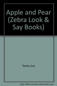 Apple and Pear (Zebra Look & Say Books)