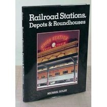 RAILROAD STATIONS DEPOTS & ROUNDHOUSES