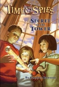 Secret in the Tower: Time Spies, Book 1 (Time Spies)