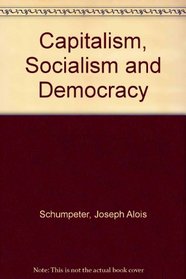 Capitalism, Socialism and Democracy