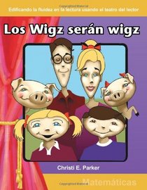Los wigz seran wigz: Grades 3-4 (Building Fluency Through Reader's Theater)