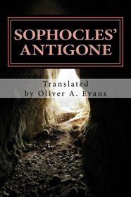 Sophocles' Antigone: A New Translation for Today's Audiences and Readers (Ancient Greek Theater Today) (Volume 1)