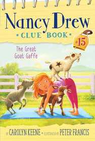 The Great Goat Gaffe (Nancy Drew Clue Book, Bk 15)
