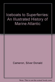 Iceboats to Superferries: An Illustrated History of Marine Atlantic