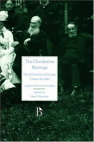 The Clandestine Marriage: Together With Two Short Plays : The Cunning Man  the Rehearsal Or, Bayes in Pettycoats (Broadview Literary Texts)