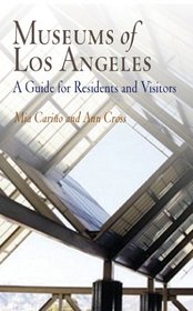 Museums of Los Angeles: A Guide for Residents and Visitors (Westholme Museum Guides)