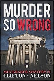 Murder So Wrong (Muckraker, Bk 1)