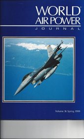 World Air Power Journal, Vol 36, Spring 1999 