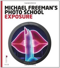 Michael Freeman's Photo School. Exposure