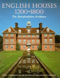 English Houses 1200-1800: The Hertfordshire Evidence