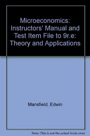 Microeconomics: Instructors' Manual and Test Item File to 9r.e: Theory and Applications