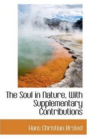 The Soul in Nature, With Supplementary Contributions