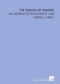 The Shaving of Shagpat: An Arabian Entertainment and Farina [ 1888 ]