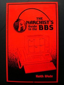 The Anarchist's Guide to the Bbs