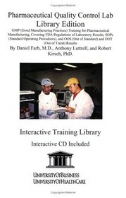 Pharmaceutical Quality Control Lab Library Edition: GMP (Good Manufacturing Practices) Training for Pharmaceutical Manufacturing, Covering FDA Regulations ... of Standard) and OOT (Out of Trend) Results