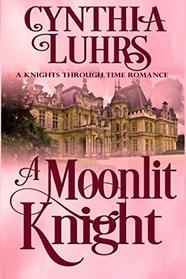 A Moonlit Knight: The Merriweather Sisters (A Knights Through Time Romance) (Volume 11)
