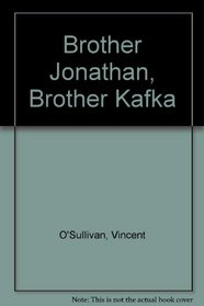 Brother Jonathan, Brother Kafka