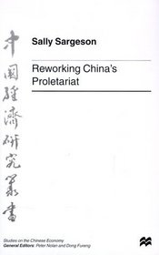 Reworking China's Proletariat (Studies on the Chinese Economy)