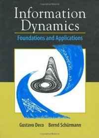 Information Dynamics: Foundations and Applications