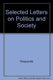 Selected Letters on Politics and Society
