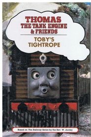 TOBY'S TIGHTROPE (Thomas the Tank Engine and Friends Series)