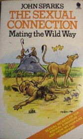 The Sexual Connection - Mating The Wild Way
