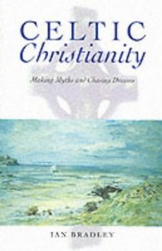 Celtic Christianity: Making Myths and Chasing Dreams