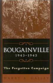 Bougainville, 1943-1945: The Forgotten Campaign