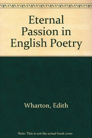 Eternal Passion in English Poetry (Granger index reprint series)