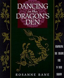 Dancing in the Dragon's Den: Rekindling the Creative Fire in Your Shadow