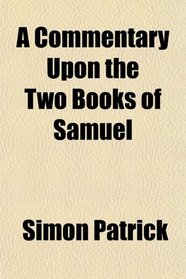 A Commentary Upon the Two Books of Samuel