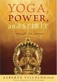 Yoga, Power, and Spirit: Patanjali the Shaman