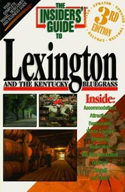 The Insiders' Guide to Lexington and the Kentucky Bluegrass--3rd Edition