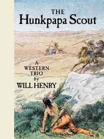 Five Star First Edition Westerns - The Hunkpapa Scout: A Western Trio