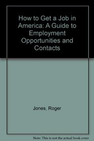 How to Get a Job in America: A Guide to Employment Opportunities and Contacts