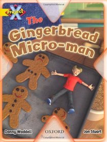 Project X: Food: the Gingerbread Micro-man