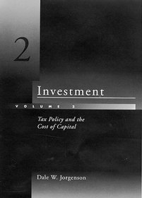 Investment, Vol. 2: Tax Policy and the Cost of Capital