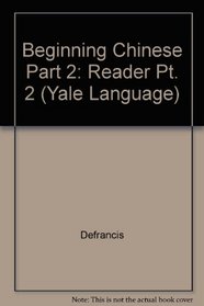 Beginning Chinese Reader, Part 2 : Second Edition (Yale Language Series)